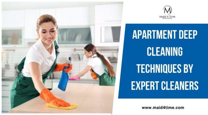 Apartment Deep Cleaning Techniques Used By Expert Cleaners